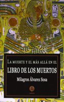La muerte y el mas alla en el Libro de los muertos (Spanish Edition)