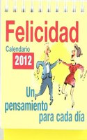 Calendario de la felicidad: Un pensamiento para cada dia (Calendarios) (Spanish Edition)