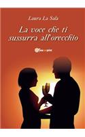 La voce che ti sussurra all'orecchio