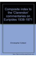 Composite Index to the 'Clarendon' Commentaries on Euripides 1938-1971