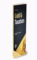 Taxmann's Gold & Taxation â€“ The one-of-a-kind book in clear language with examples, case studies, and tax-saving tips from Income-tax & GST angles