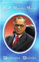 Words Of Wisdom: Quotable Quotes: N.R. Narayana Murthy