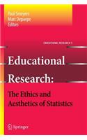 Educational Research - The Ethics and Aesthetics of Statistics