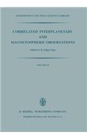 Correlated Interplanetary and Magnetospheric Observations