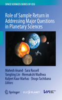 Role of Sample Return in Addressing Major Questions in Planetary Sciences