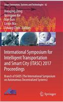 International Symposium for Intelligent Transportation and Smart City (Itasc) 2017 Proceedings