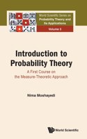 Introduction to Probability Theory: A First Course on the Measure-Theoretic Approach