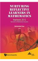 Nurturing Reflective Learners in Mathematics: Yearbook 2013, Association of Mathematics Educators