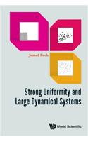 Strong Uniformity And Large Dynamical Systems