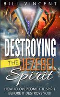 Destroying the Jezebel Spirit