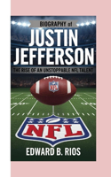Justin Jefferson Biography: The Rise of an Unstoppable NFL Talent