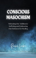 Conscious Masochism