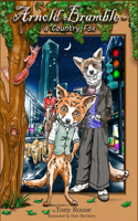 Arnold Bramble, a Country Fox: The Adventures of a Country Fox lost in the City