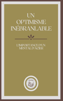 Un Optimisme Inébranlable: L'importance d'un mental d'acier