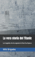 La vera storia del Titanic