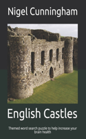 English Castles: Themed word search puzzle to help increase your brain health(History Themed Word Searches)