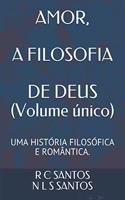 AMOR, A FILOSOFIA DE DEUS (Volume único)