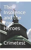 Insolence and the Free Heroes