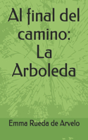 Al final del camino: La Arboleda