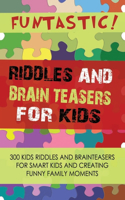 FUNTASTIC! Riddles and Brain Teasers for Kids