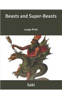 Beasts and Super-Beasts: Large Print