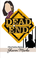 Dead End: (3 Beryl Swallows Cozy Mystery)