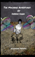 The Macabre Adventures of Debbie Dark