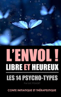 L'Envol ! Libre Et Heureux