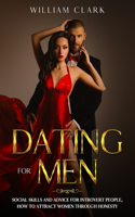 Dating For Men: Social skills and advice for introvert people, how to attract women through honesty