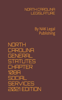 North Carolina General Statutes Chapter 108 a Social Services 2021 Edition