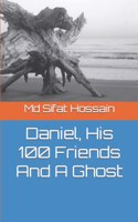 Daniel, His 100 Friends And A Ghost