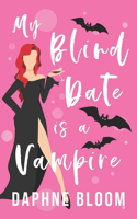 My Blind Date is a Vampire