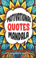 Color Your Motivation: Quotes Coloring Book: Mindfulness & Positivity: Large 8.5x11 Print