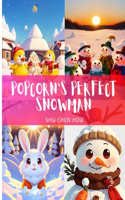 Popcorn's Perfect Snowman: "Build Memories with Popcorn in 'Popcorn's Perfect Snowman'!