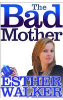 The Bad Mother