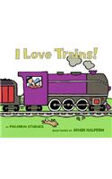 I Love Trains! Board Book