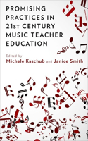 Promising Practices in 21st Century Music Teacher Education