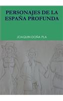 PERSONAJES DE LA ESPAÑA PROFUNDA