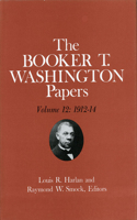 Booker T. Washington Papers Volume 12
