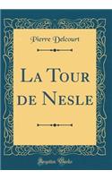 La Tour de Nesle (Classic Reprint)