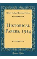 Historical Papers, 1914 (Classic Reprint)