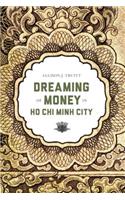 Dreaming of Money in Ho Chi Minh City