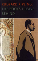 Rudyard Kipling: The Books I Leave Behind