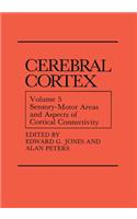 Sensory-Motor Areas and Aspects of Cortical Connectivity
