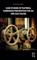 Case Studies of Material Corrosion Prevention for Oil and Gas Valves