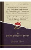 Technologische Encyklopädie, Oder Alphabetisches Handbuch Der Technologie, Der Technischen Chemie Und Des Maschinenwesens, Vol. 8: Zum Gebrauche Für Kameralisten, Ökonomen, Künstler, Fabrikanten Und Gewerbetreibende Jeder Art; Hygrometer-Küferarbeite