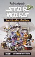 Star Wars: Galactic Phrase Book & Travel Guide: Galactic Phrase Book & Travel Guide