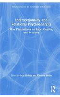 Intersectionality and Relational Psychoanalysis: New Perspectives on Race, Gender, and Sexuality(Psychoanalysis in a New Key Book Series)