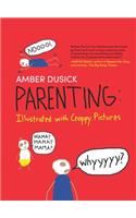 Parenting: Illustrated with Crappy Pictures