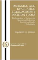 Designing and Evaluating E-Management Decision Tools: The Integration of Decision and Negotiation Models Into Internet-Multimedia Technologies